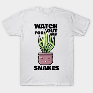 Watch Out for My Snakes T-Shirt